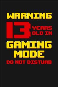 Warning 13 Years Old in Gaming Mode