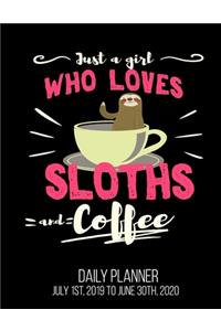 Just A Girl Who Loves Sloths And Coffee Daily Planner July 1st, 2019 To June 30th, 2020