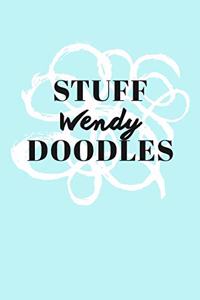 Stuff Wendy Doodles: Personalized Teal Doodle Sketchbook (6 x 9 inch) with 110 blank dot grid pages inside.