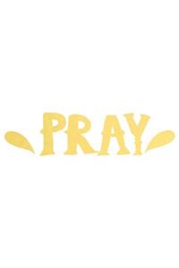 Pray