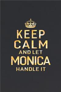 Keep Calm and Let Monica Handle It