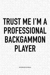 Trust Me I'm a Professional Backgammon Player