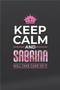 Keep Calm and Sabrina Will Take Care of It
