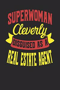 Superwoman Cleverly Disguised As A Real Estate Agent: Real Estate Agent Notebook Real Estate Agent Journal Handlettering Logbook 110 Journal Paper Pages 6 x 9