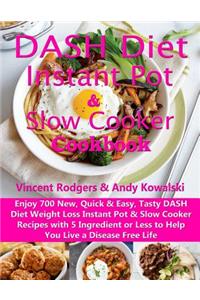 DASH Diet Instant Pot & Slow Cooker Cookbook