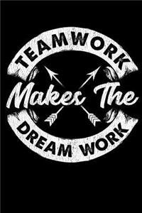 Teamwork Makes The Dream Work