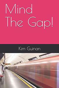 Mind The Gap!