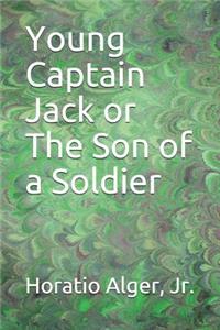 Young Captain Jack or The Son of a Soldier