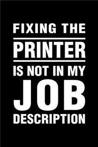 Fixing The Printer Is Not In My Job Description