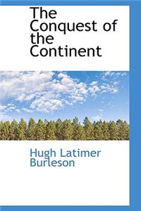 The Conquest of the Continent