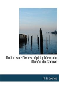 Notice Sur Divers Lépidoptères Du Musée de Genève