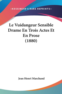 Le Vuidangeur Sensible Drame En Trois Actes Et En Prose (1880)