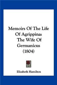 Memoirs Of The Life Of Agrippina