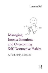 Managing Intense Emotions and Overcoming Self-Destructive Habits