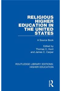 Religious Higher Education in the United States: A Source Book