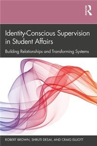 Identity-Conscious Supervision in Student Affairs