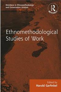 Routledge Revivals: Ethnomethodological Studies of Work (1986)