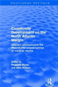 Community Development on the North Atlantic Margin: Selected Contributions to the Fifteenth International Seminar on Marginal Regions