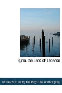 Syria, the Land of Lebanon