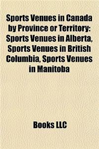 Sports Venues in Canada by Province or Territory