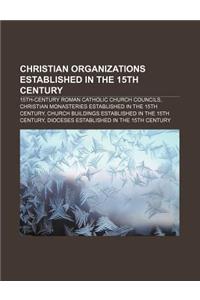 Christian Organizations Established in the 15th Century
