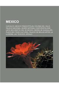 Mexico: Cuicuilco, Mexico-Tenochtitlan, Colonia del Valle, Palacio Nacional, Musee National D'Anthropologie, Liste Des Gratte-