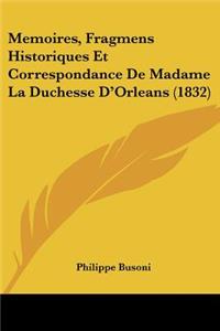 Memoires, Fragmens Historiques Et Correspondance De Madame La Duchesse D'Orleans (1832)