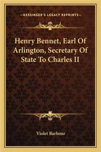Henry Bennet, Earl of Arlington, Secretary of State to Charles II
