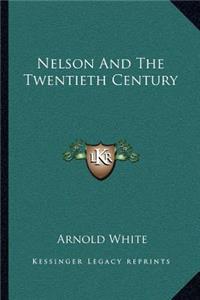 Nelson And The Twentieth Century
