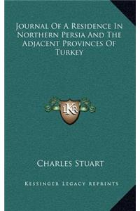 Journal of a Residence in Northern Persia and the Adjacent Provinces of Turkey