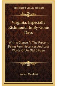 Virginia, Especially Richmond, In By-Gone Days