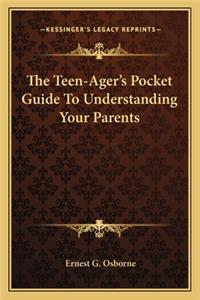 Teen-Ager's Pocket Guide To Understanding Your Parents