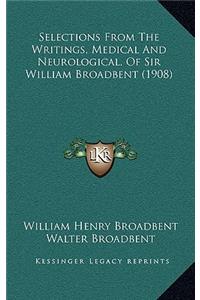 Selections from the Writings, Medical and Neurological, of Sir William Broadbent (1908)