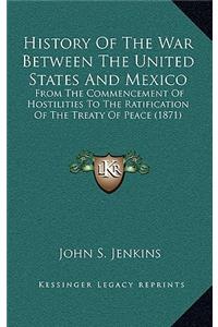 History of the War Between the United States and Mexico