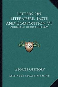 Letters on Literature, Taste and Composition V1