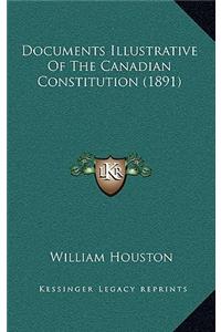 Documents Illustrative of the Canadian Constitution (1891)