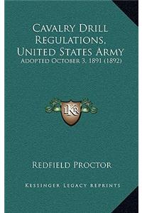 Cavalry Drill Regulations, United States Army
