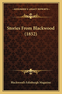 Stories From Blackwood (1852)