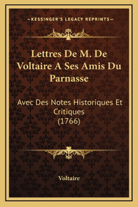 Lettres De M. De Voltaire A Ses Amis Du Parnasse