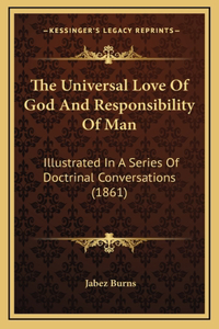 The Universal Love Of God And Responsibility Of Man