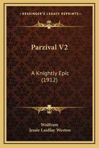 Parzival V2: A Knightly Epic (1912)