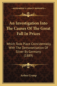 Investigation Into The Causes Of The Great Fall In Prices