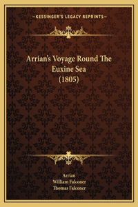 Arrian's Voyage Round The Euxine Sea (1805)