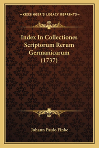 Index in Collectiones Scriptorum Rerum Germanicarum (1737)