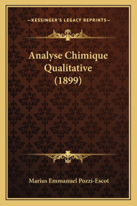 Analyse Chimique Qualitative (1899)