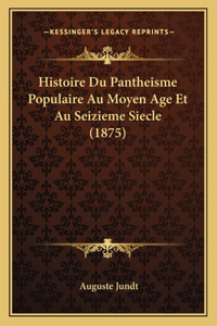 Histoire Du Pantheisme Populaire Au Moyen Age Et Au Seizieme Siecle (1875)