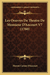Les Oeuvres De Theatre De Monsieur D'Ancourt V7 (1760)