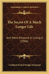 Secret Of A Much Longer Life