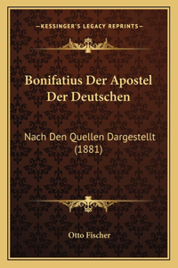 Bonifatius Der Apostel Der Deutschen