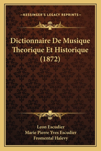Dictionnaire De Musique Theorique Et Historique (1872)